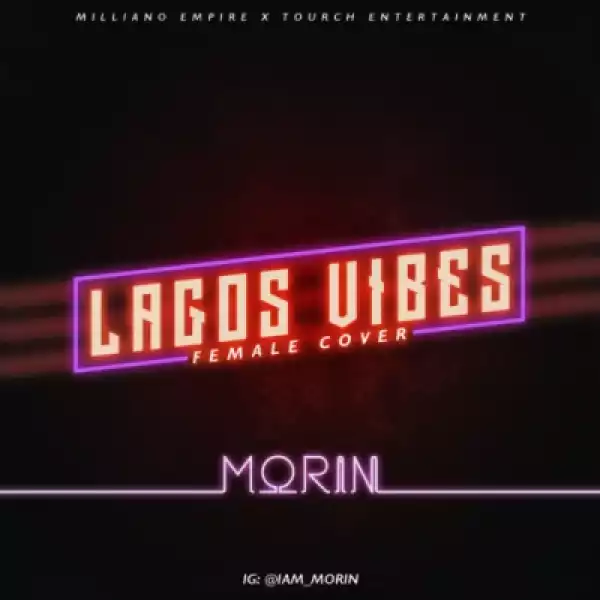 Morin - “Lagos Vibes” ft. Wizkid (Female Version)